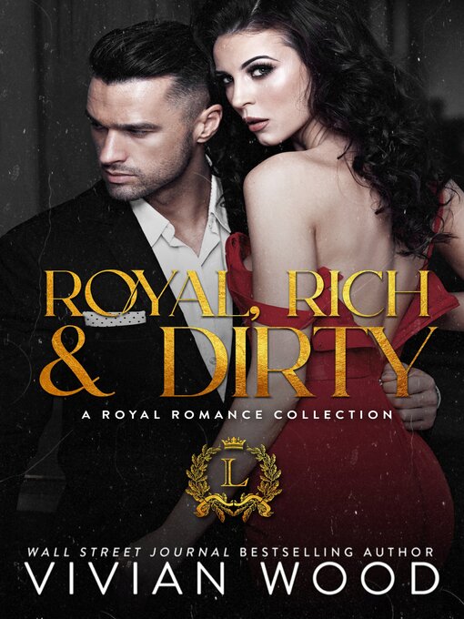 Title details for Royal, Rich, and Dirty by Vivian Wood - Available